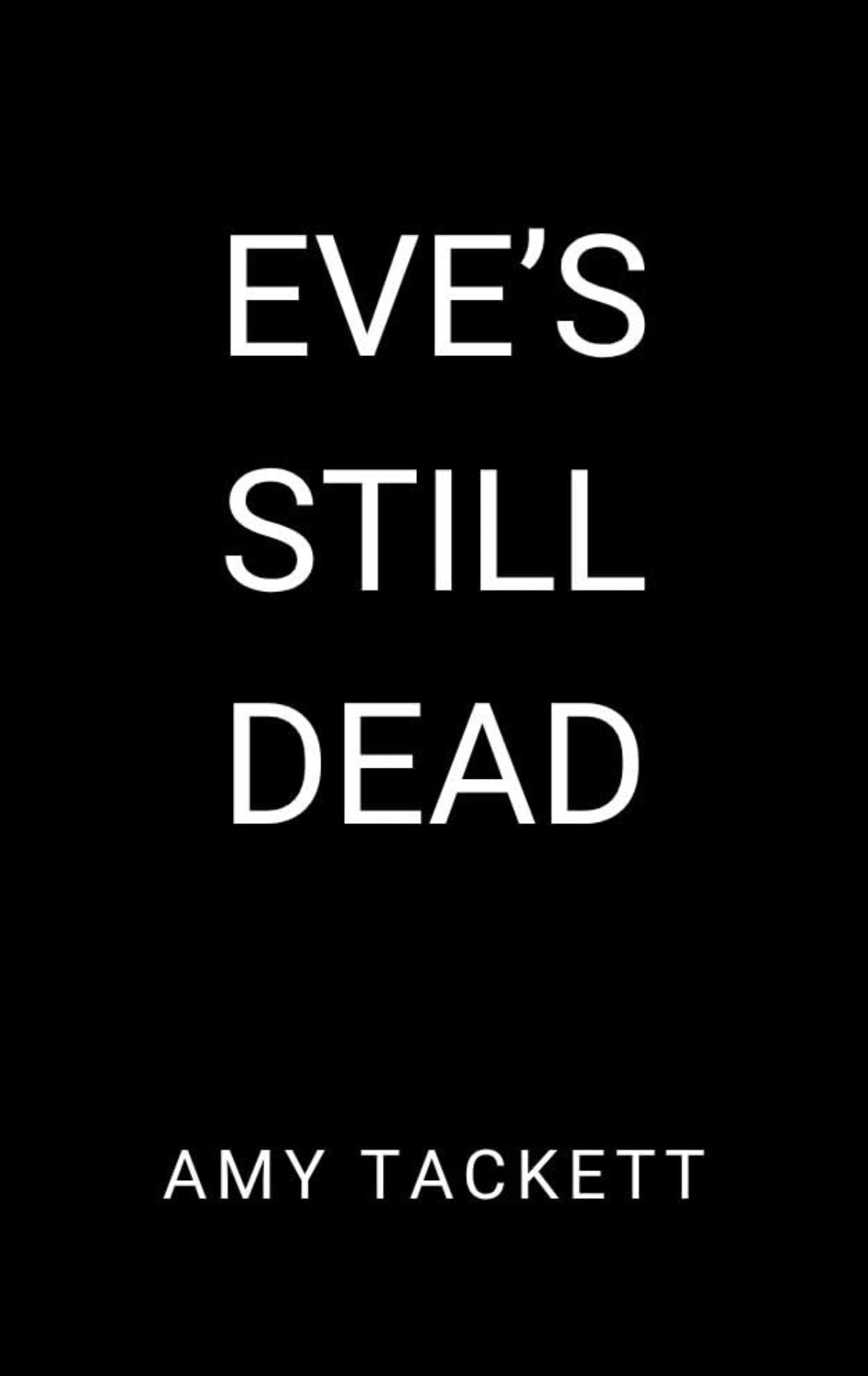 Eve’s Still Dead
